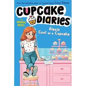 Alexis Cool as a Cupcake the Graphic Novel -- Coco Simon